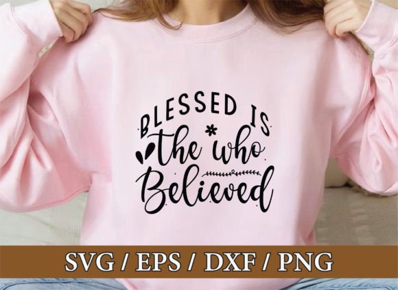 Blessed is the Who Believed, Christian SVG: A Designer’s Real-Use Review for Graphics & T-Shirt Projects