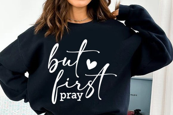 But First Pray But First Jesus SVG: A Faith-Forward Graphic for T-Shirt Designs & Marketing Visuals