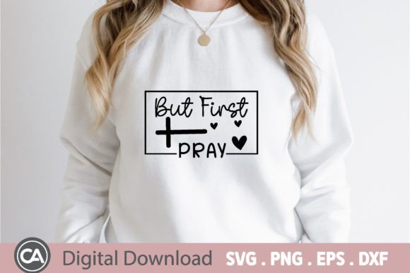 But First Pray – Christian SVG Graphics for T-Shirt Designs & Digital Products