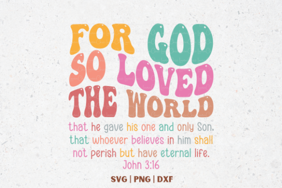 Christian John 3 16 Groovy Bible Verse – A Stylish Design Graphic for T-Shirt and Merchandise Projects