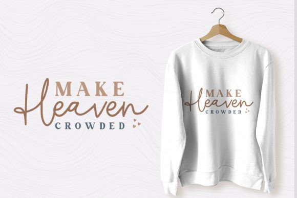 Christian Quote SVG: Making Heaven Crowded in Real Embroidery Projects