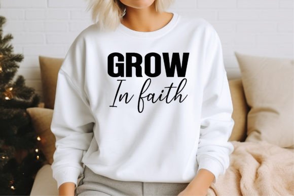 Grow in Faith, Christian Svg, Faith Svg for Local Business Branding and T-Shirt Graphics
