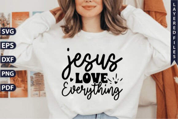 h1Jesus Love Everything Saying SVG for T-Shirt Designs & Craft Graphics/h1