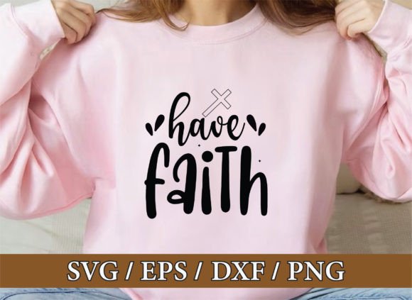 Have Faith Christian SVG Bundle Bible Graphics for T-Shirt Designs