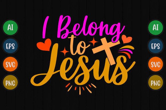 I Belong to Jesus, Love You Jesus Gift Graphics for T-Shirt Designs