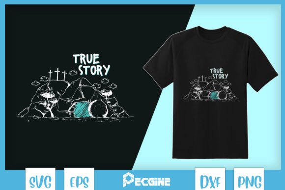 True Story Jesus Is Risen Easter SVG for T-Shirt Designs & Craft Graphics